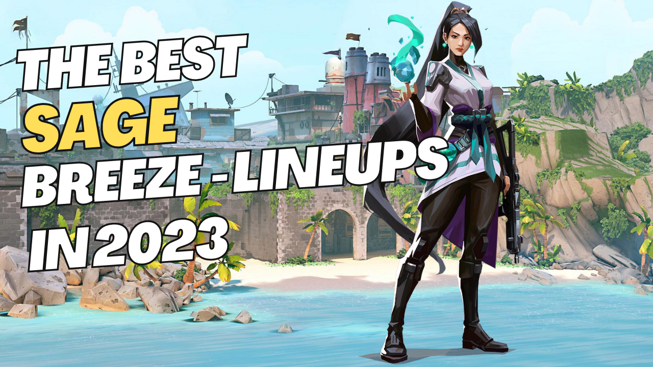 The Best Sage lineups on Breeze in 2023 the ultimate guide!